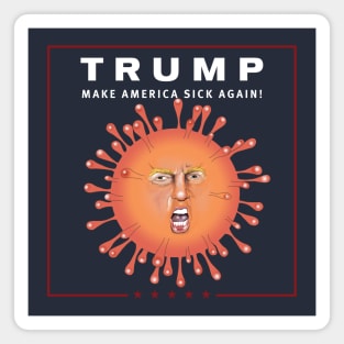 Make America Sick Again! Magnet